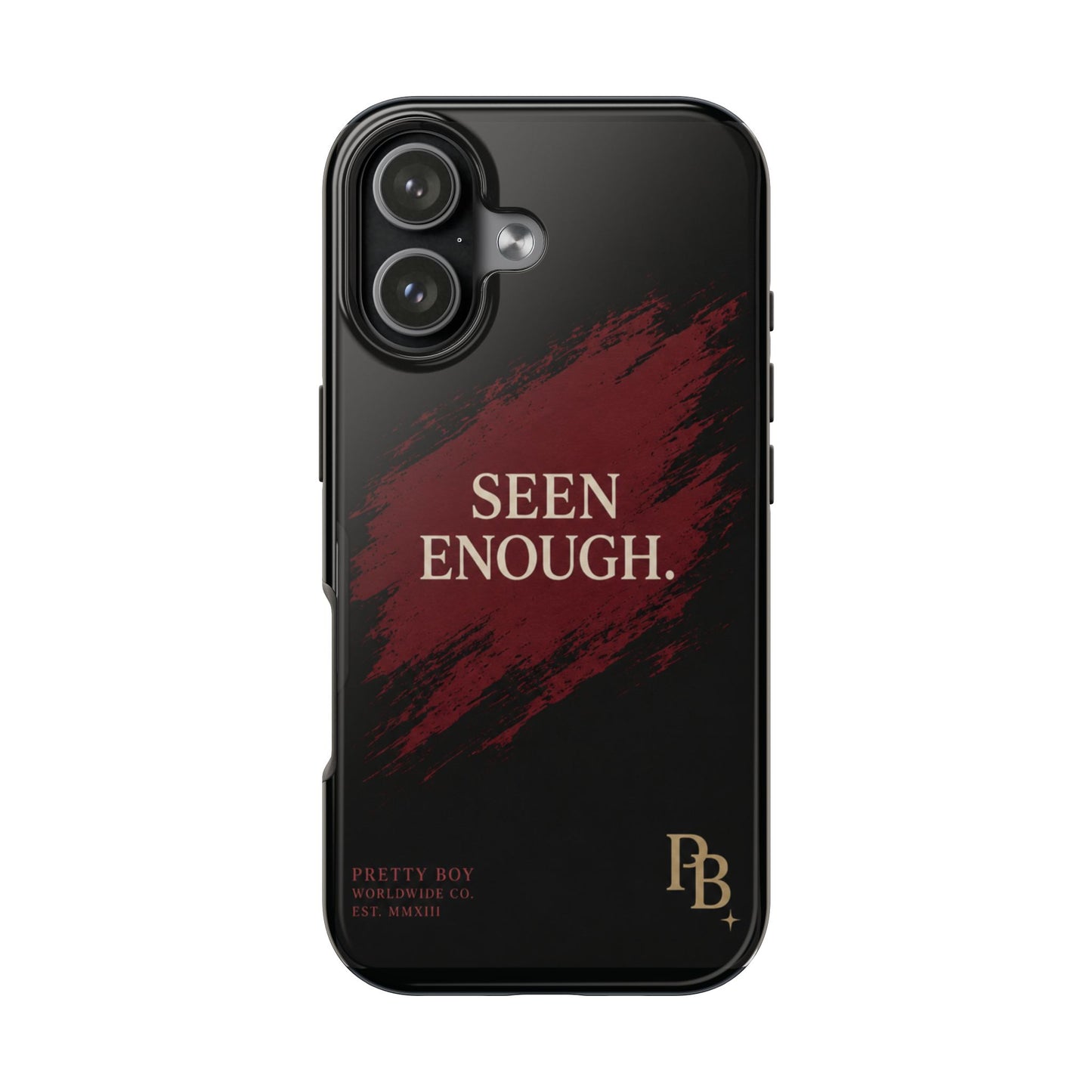 Seen Enough Tough Phone Case — Rugged Protective iPhone Cover with Bold Red Brushstroke Design